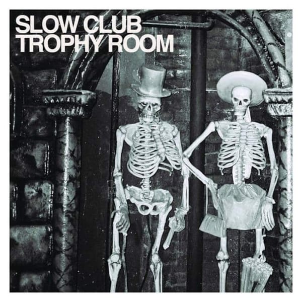 Slow Club - Trophy Room