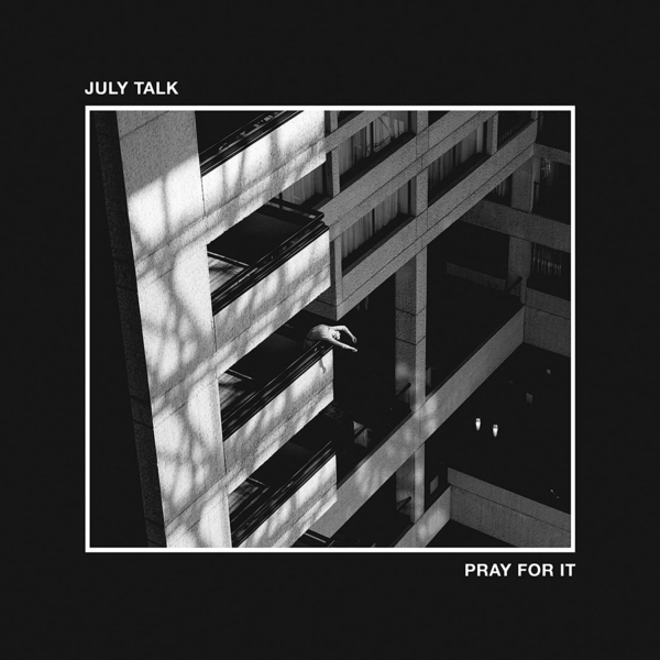 July Talk - Pray For It (Vinyl LP)