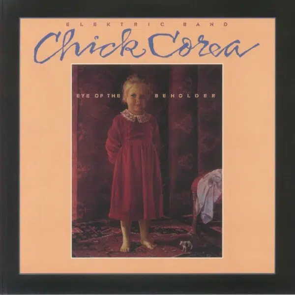 Chick Corea Elektric Band - Eye of the Beholder (2LP Vinyl)