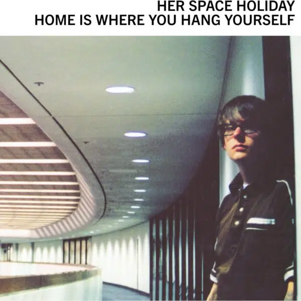 Her Space Holiday – Home Is Where You Hang Yourself (Clear Vinyl 2LP)