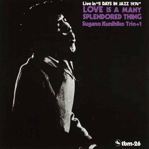 Kunihiko Sugano Trio +1 – Love Is a Many Splendored Thing